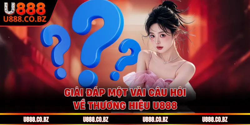 U888 Trang Chơi Game Thương Hiệu U888 Cam Kết Bảo Mật 16 Giải đáp một vài câu hỏi về thương hiệu U888